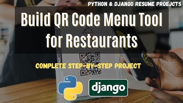 Django Resume Projects | Build QR Code Menu Tool for Restaurants | Python Django Advanced Practicals