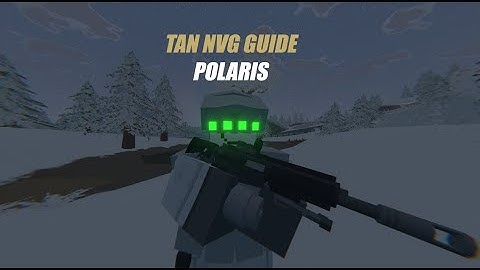 *A6 Polaris* TAN NVG Guide (Where to find)