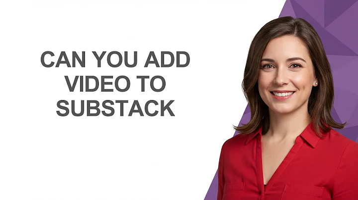 Can You Add Video to Substack - AshleyHowTo