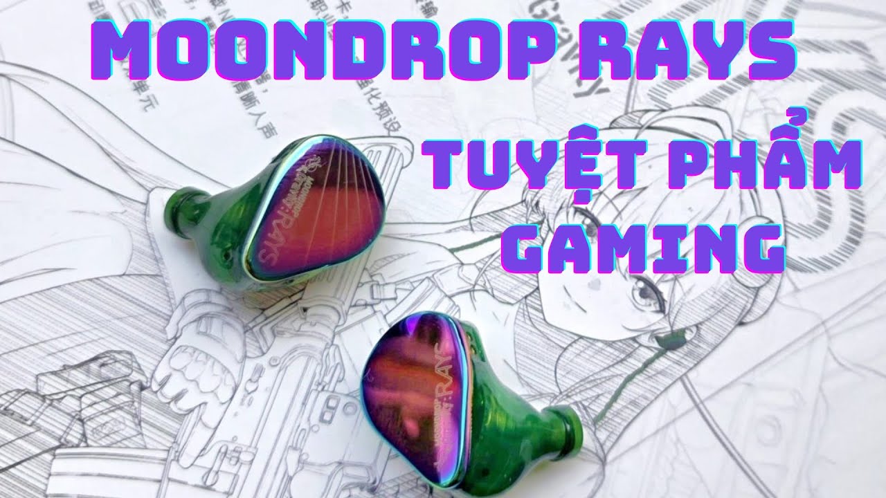 Moondrop Rays – Tuyệt phẩm cho giới game thủ hiện đại!