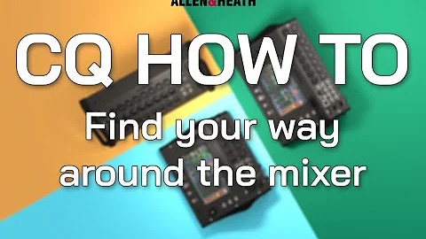 CQ How To - Find Your Way Around