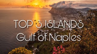 TOP 3 ISLANDS in the Gulf of NAPLES | Capri, Ischia &amp; Procida | Italy Travel Video