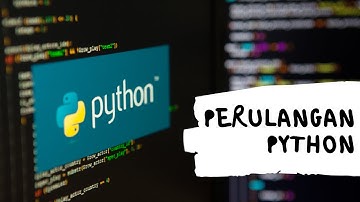 Dasar Pemrograman Python -  Perulangan Python
