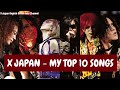 X japan  my top 10 best songs