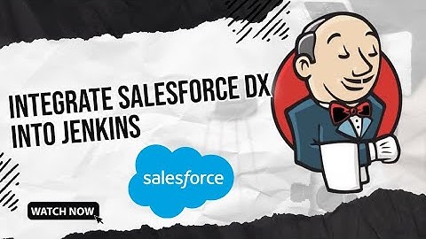 Integrated Salesforce DX into the Jenkins