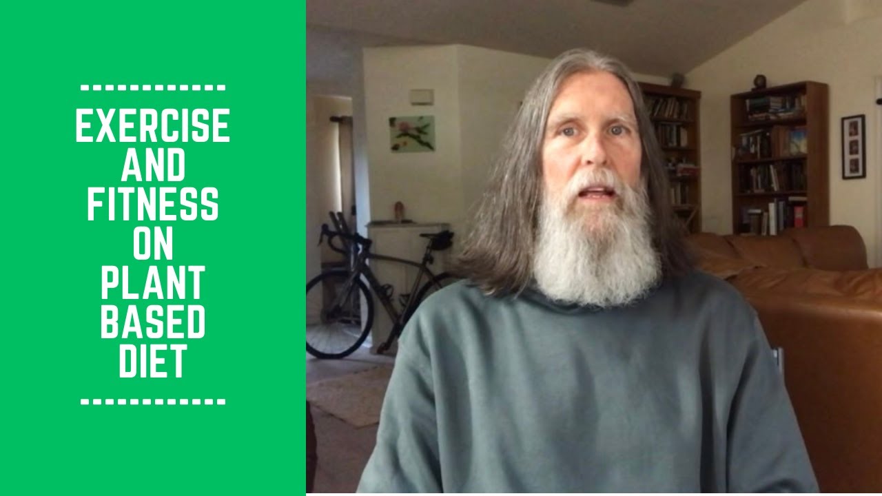 Exercise and Fitness on My Plant Based Diet - YouTube