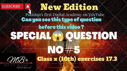 Special Question? | Question 5 | Ex 17.3 #class10