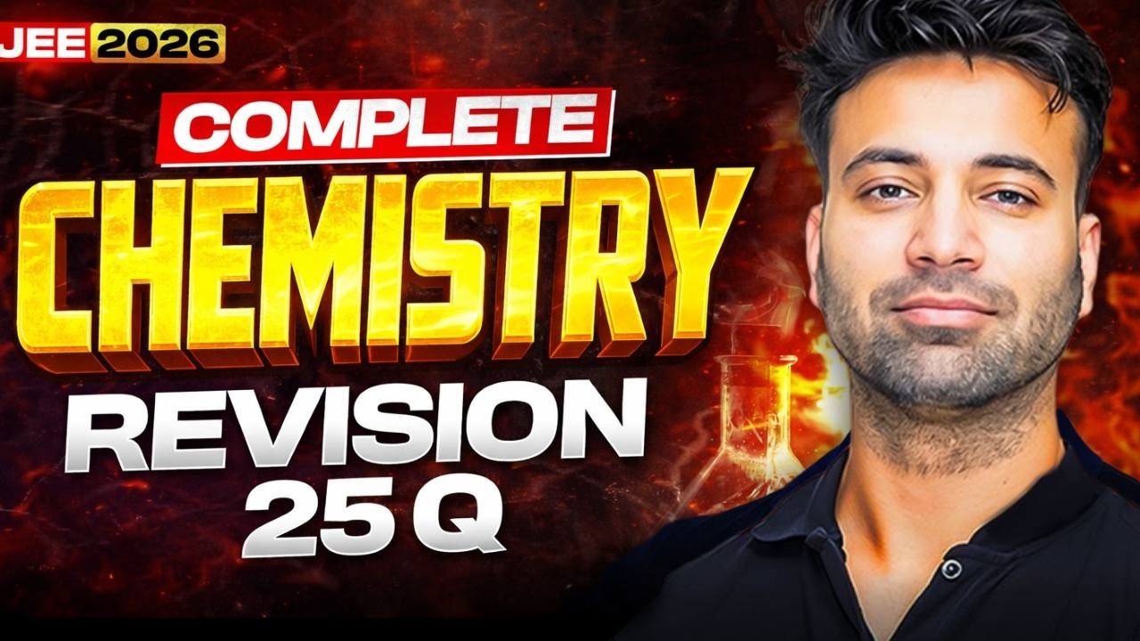 Complete Chemistry Revision in 25 Questions | JEE 2026 - YouTube