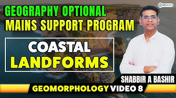 Coastal Landforms Explained | Geomorphology Video 8 | UPSC Mains Geography | Edukemy