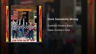 Watch Southern Raiders Band Done Somebody Wrong video