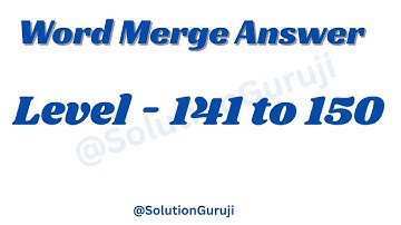 Word Merge Level 141 to 150 Answers ✅ | SolutionGuruji