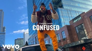 Unique Levels - Confused Official Video