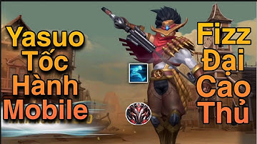 LMHT Tốc Chiến : Yasuo Tốc Hành Đụng Độ Fizz Đại Cao Thủ Đường Giữa PK Chuẩn Vị