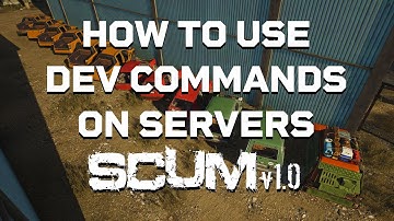 Dev Commands on Servers - Elevated Permissions in Scum 1.0