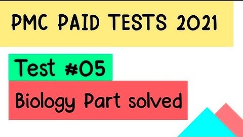 PMC PAID TESTS 2021 SOLVED | TEST 05 BIOLOGY MCQs | PMC PAST PAPERS