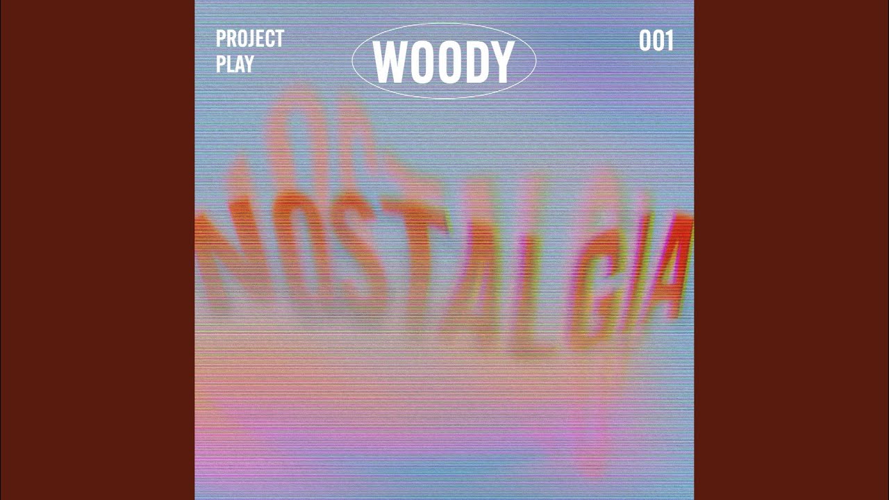 우디 (Woody) - Nostalgia