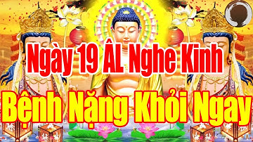 TRƯA Ngày 19 ÂLMở Kinh Này SámHối Phật Tổ Cứu Độ Hết Khổ Hết Bệnh CảNhà ÊmẤm Mạnh Khoẻ Tiền Về ÀoÀo