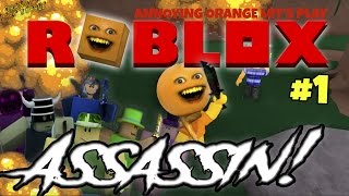 Annoying Orange Plays - Roblox: Assassin #1