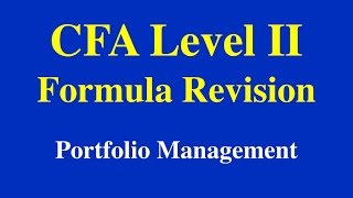 CFA Level II- Formula Revision-Portfolio Management - Part I (of II)