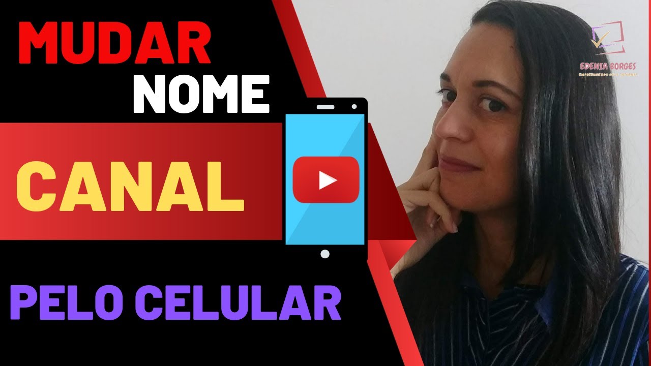 💡FÁCIL | Como MUDAR o NOME do CANAL do Youtube pelo CELULAR 📱| Por ...