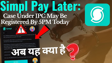 Simpl Pay Later: Case Under IPC May Be Registered By 5PM Today ⚠ | अब यह क्या है | Simpl Pay Late 💥