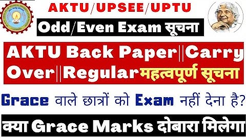 AKTU Back Paper / Carry Over / Regular Student की Important info. | Odd / Even SEM Exam | Grace Mark