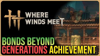 Bonds Beyond Generations Achievement – Where Winds Meet