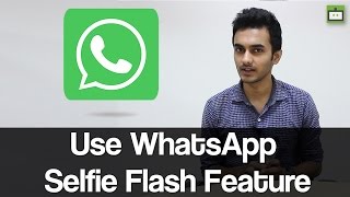 How to use WhatsApp selfie flash feature screenshot 4