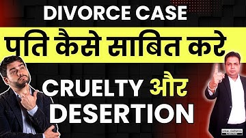 Divorce Case: Husband Kaise Prove Kare Cruelty aur Desertion? |  Legal Gurukul