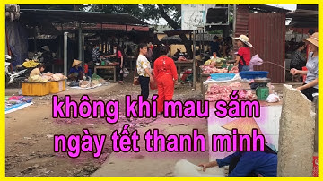 không khí mau sắm ngày tết thanh minh