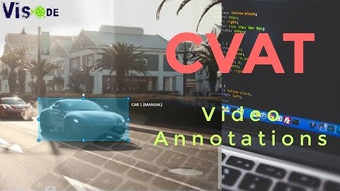 Video Annotations: CVAT Tutorial | Easy way to annotate videos | Labeling | Prepare Custom Dataset
