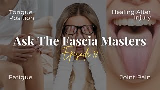 Fascia, Fatigue, and Joint Pain Explained | Ask the Fascia Masters