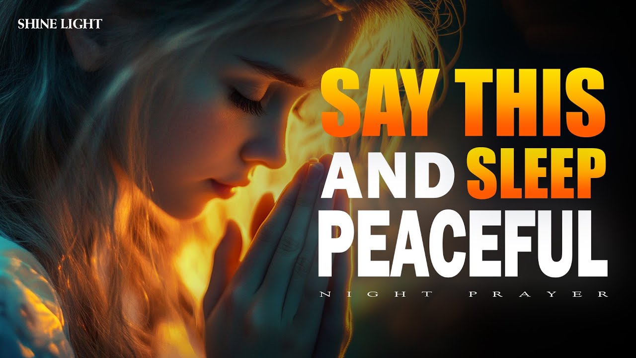 Leave Everything to God Tonight and Rest | God's peace guards me | Bedtime Prayer