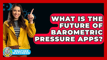 What Is The Future Of Barometric Pressure Apps? - Weather Watchdog