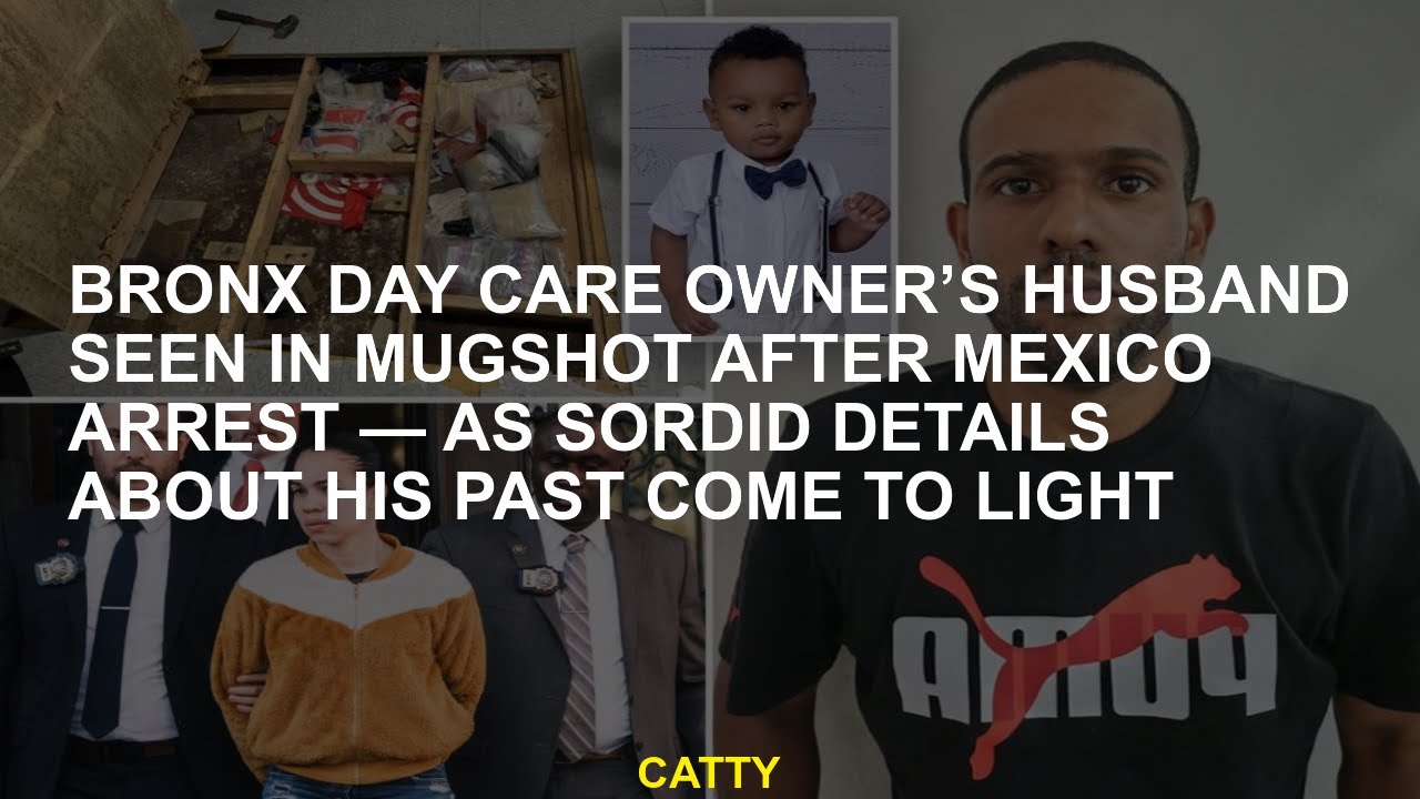 Bronx day care owner’s husband seen in mugshot after Mexico arrest — as sordid details about his pas