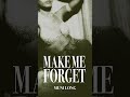 Your Favourite Girl MuniLong is back with a new bop titled #MakeMeForget