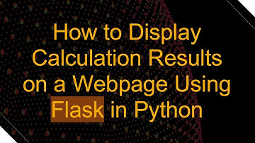 How to Display Calculation Results on a Webpage Using Flask in Python