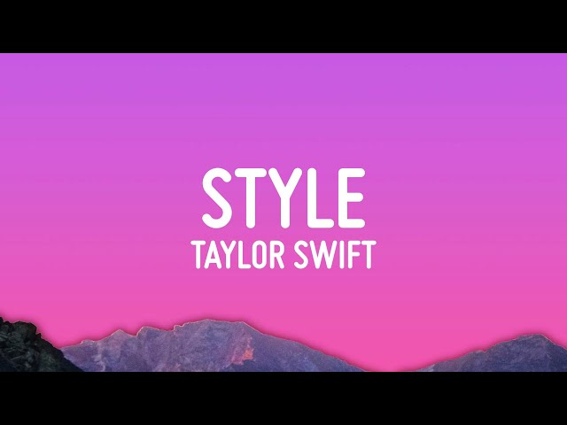 Taylor Swift - Style (Lyrics) class=