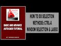 AUTOCADD TUTORIAL FOR BEGINNERS-LESSON-4 SELECTION METHOD IN ACAD CTRL+A, WINDOW SELECTION AND LASSO