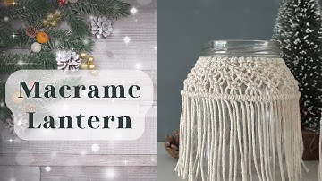 DIY Macrame Lantern Tutorial
