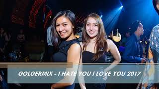 GOLGERMIX - I HATE YOU I LOVE YOU 2017 BREAKBEAT