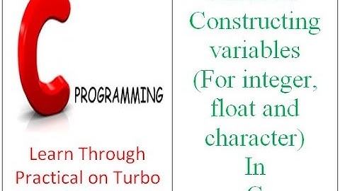 Rules for Constructing variables (For integer, float and character) In C