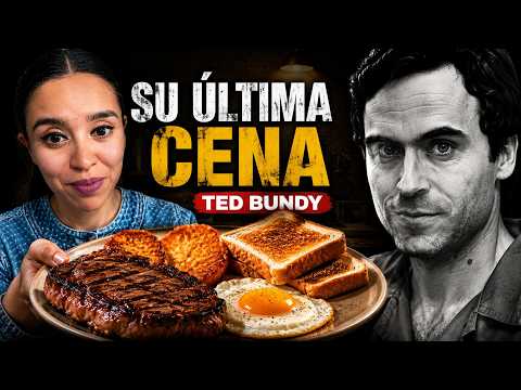 PREPARÉ LA ULTIMA CENA DE TED BUNDY