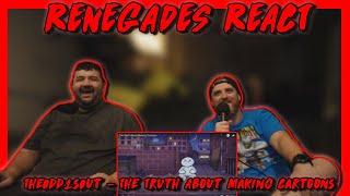 The Truth About Making Cartoons - @theodd1sout RENEGADES REACT