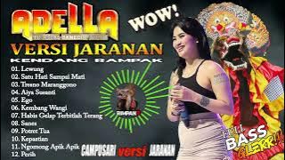 ADELLA TERBARU 2023 SPESIAL VERSI JARANAN || FULL ALBUM DANGDUT JARANAN || full bass glerr !!