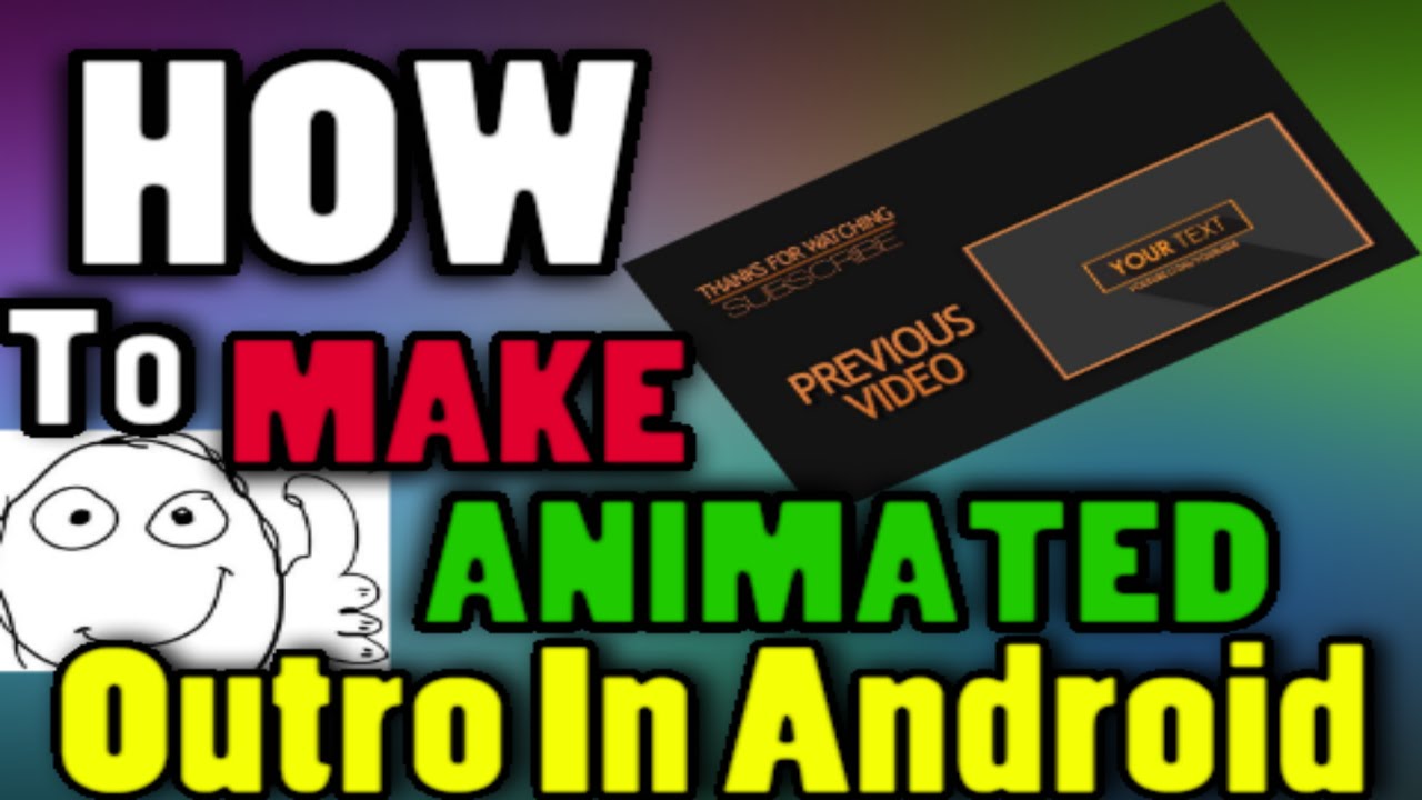 How To Make Animated/Video Outro In Android Tutorial!