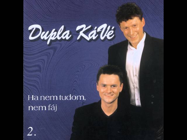 Dupla KáVé - Kék a szeme - Vocal - Ha nem tudom, nem fáj - 2. album - 1999 class=
