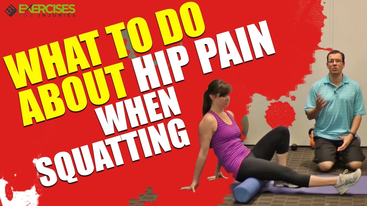 What To Do About Hip Pain When Squatting YouTube