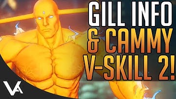 SFV - New Gill Info & Cammy V-Skill 2 Preview! Street Fighter 5 Champion Edition