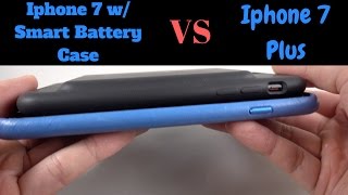 Iphone 7 With Smart Battery Case vs 7 Plus Battery Life!